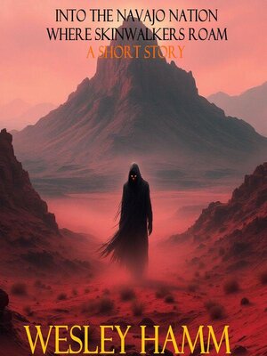 cover image of Into the Navajo Nation Where Skinwalkers Roam